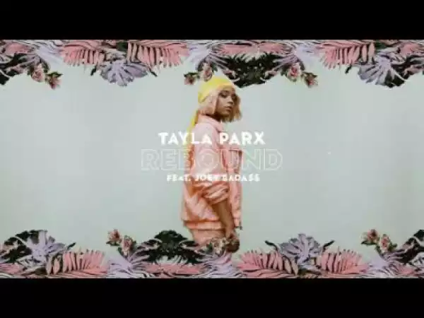 Tayla Parx - Rebound [feat. Joey Bada$$]